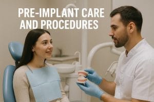 مراقبت های قبل از ایمپلنت و اقدامات پیش از ایمپلنت دندان